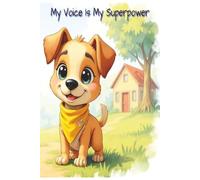 My Voice Is My Superpower (The Superpower Kids Safety Series)