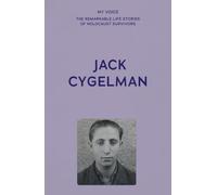 My Voice: Jack Cygelman : Remember me (My Voice: The Remarkable Life Stories of Holocaust Survivors)