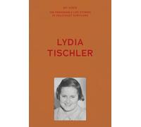 My Voice: Lydia Tischler: Freud, Hitler and Me (My Voice: The Remarkable Life Stories of Holocaust Survivors)