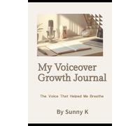 My Voiceover Growth Journal: The Voice That Helped Me Breathe