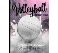 My Volleyball Memory Book: A Keepsake Journal to Record 15 Seasons of Stats, Stories, Photos & Milestones