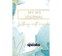 My W3 Journal: Wellbeing, Wealth & Wisdom