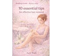 My Waiting Room - My Hair Removal Tips (Aure Than’s Good Advice)