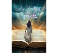 My Walk of Faith: God Wrote My Story, and I Will Testify.