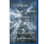 My Walk Through Scriptures Transformed to Poems: My Walk With God (My Walk With God in Poems)