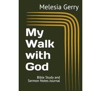 My Walk With God: Bible Study and Sermon Notes Journal