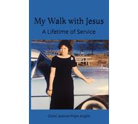 My Walk with Jesus: A Lifetime of Service
