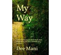 My Way: Following the cancer brick road, from diagnosis to all clear naturally in 5 months...