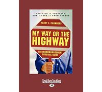 My Way or the Highway: The Micromanagement Survival Guide