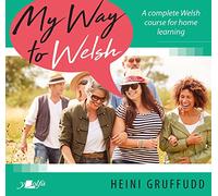 My Way to Welsh: A complete Welsh course for home learning