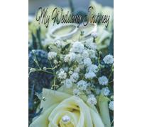MY WEDDING JOURNEY: The Wedding Planner, Guest List, Journal and notebook | Portable Guide For Organizing Your Perfect Wedding | 6x9 Inches | 100 Notebook and Guest List Pages Total