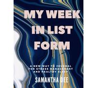 My Week in List Form: A new way to journal for stress management and healthy sleep