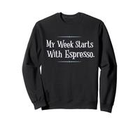 My Week Starts with Espresso Funny Coffee Sudadera