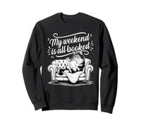My Weekend Is All Booked Sudadera