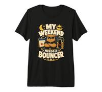 My Weekend Needs A Bouncer Humor Fin de Semana Camiseta Premium