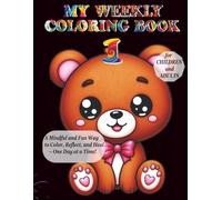 My Weekly Coloring Books for Children and Adults: A Mindful and Fun Way to Color, Reflect, and Heal - One Day at a Time!