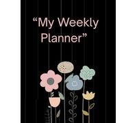 My Weekly Planner: Organize Your Week with Goals, Tasks, Priorities & Notes