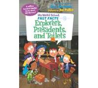 My Weird School Fast Facts: Explorers Presidents And Toilets (ebook)