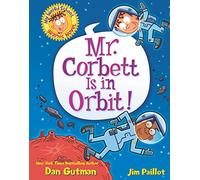 My Weird School Graphic Novel: Mr. Corbett Is in Orbit!: 1