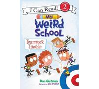 My Weird School: Teamwork Trouble (My Weird School: I Can Read!, Level 2)