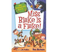 My Weirder-est School #4: Miss Blake Is a Flake!