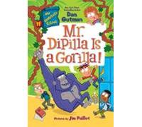 My Weirdtastic School #11: Mr. Dipilla Is A Gorilla! (ebook)