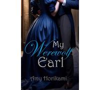 My Werewolf Earl: 2 (The Lords of Wotton (Paranormal Regency Romance))