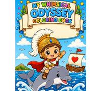 My Whimsical Odyssey Coloring Book: 24 Adorable Greek Mythology Coloring Pages for Kids Ages 5-8