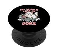 My Whole Life Is An April Fools Joke Funny Cat Comediante PopSockets PopGrip Adhesivo