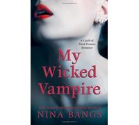 My Wicked Vampire (Castle of Dark Dreams) by Bangs, Nina (2009) Mass Market Paperback