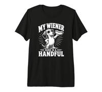 My Wiener Sure Is A Handful Funny Men's Ofensive Camiseta Premium