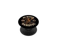My Wiener Sure Is A Handful Funny Men's Ofensive PopSockets PopGrip Adhesivo
