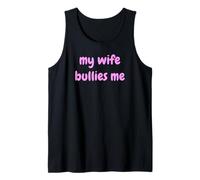 My Wife Bullies Me Funny Revenge Tough Wife Tees Camiseta sin Mangas