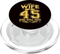 My Wife Is 45 Years Old and Still Hot Her 45th Birthday PopSockets PopGrip para MagSafe
