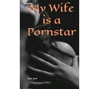 My Wife is a Pornstar (Erotic Short Stories)