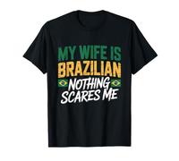 My Wife Is Brazilian Nothing Scares Me Bandera de Brasil Camiseta