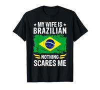 My Wife Is Brazilian Nothing Scares Me Brazilian Wife Camiseta