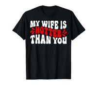 My Wife Is Hotter Than You Funny Husband And Wife Quote Camiseta