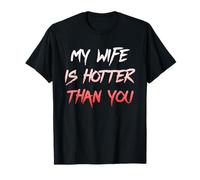 My Wife Is Hotter Than You - Sarcastic Husband Humor Tee Camiseta