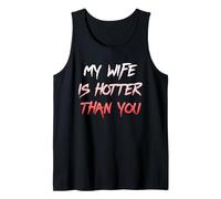 My Wife Is Hotter Than You - Sarcastic Husband Humor Tee Camiseta sin Mangas