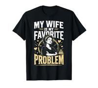 My Wife Is My Favorite Problem Divertido Dicho Divertido Camiseta gráfica económica