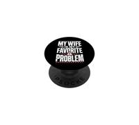 My Wife Is My Favorite Problem Divertido Dicho Divertido PopSockets PopGrip Adhesivo