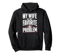 My Wife Is My Favorite Problem Divertido Dicho Divertido Sudadera con Capucha