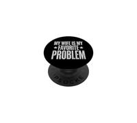 My Wife Is My Favorite Problem - Divertido Dicho novedoso Marido PopSockets PopGrip Adhesivo