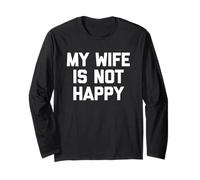 My Wife Is Not Happy - Divertido Dicho sarcástico Novedad Marido Manga Larga