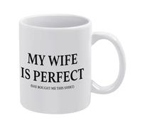 My Wife is Perfect-1 - Taza de café de cerámica blanca de 11 onzas, taza de té impresa de doble cara con mango ergonómico en C, vasos de porcelana con fondo grueso para el hogar, oficina, cocina
