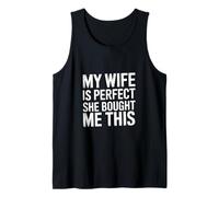 My Wife Is Perfect She Bought Me This Proud Spouse -------- Camiseta sin Mangas