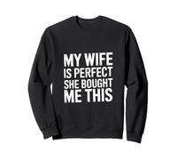 My Wife Is Perfect She Bought Me This Proud Spouse -------- Sudadera