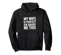 My Wife Is Perfect She Bought Me This Proud Spouse -------- Sudadera con Capucha