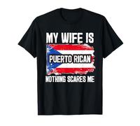 My Wife Is Puerto Rican Nothing Scares Me Camiseta